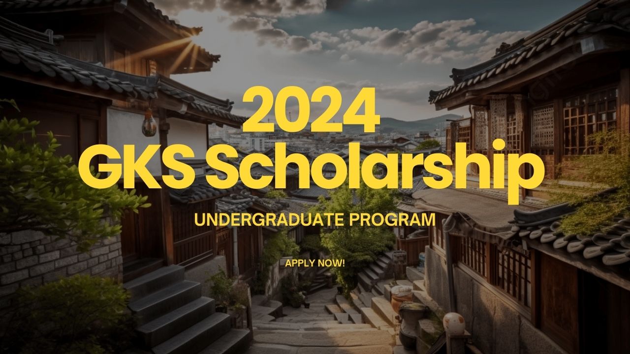 2024 Global Korea Scholarship (GKS) For International Students